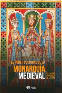 El poder cultural de la monarquía medieval