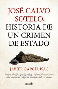 José Calvo Sotelo. Historia de un crimen de Estado