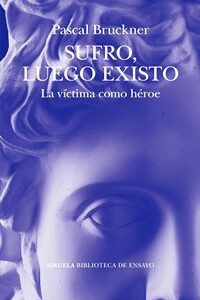 Sufro, luego existo