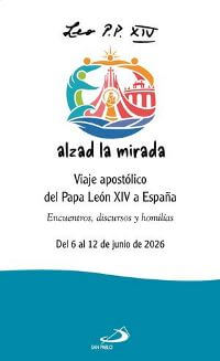Alzad la mirada.Viaje apostólico del Papa León XIV a España.