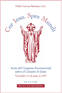 Cor Iesu, Spes Mundi. Actas del Congreso Internacional sobre el Corazón de Jesús (Valladolid, 6-8 de junio de 2025)